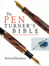 The Pen Turner's Bible (eBook): The Art of Creating Custom Pens